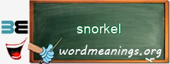 WordMeaning blackboard for snorkel